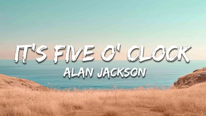 Alan Jackson, Jimmy Buffett - It's Five O' Clock Somewhere (Lyrics)