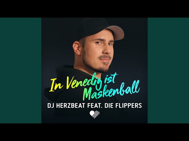 Dj Herzbeat - In Venedig Ist Maskenball (Feat. Die Flippers)