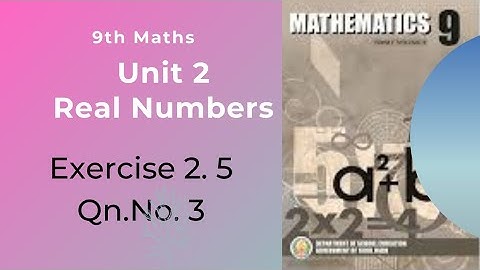 9th Maths|| Tamil Nadu Syllabus|| Unit Real Numbers|| Exercise 2.5 Qn. No. 3