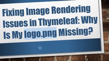 Fixing Image Rendering Issues in Thymeleaf: Why Is My logo.png Missing?