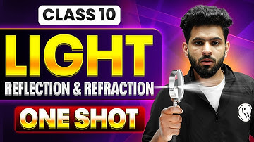LIGHT - Reflection & Refraction | Complete Chapter in ONE SHOT | Class 10 Science | Akshay Sir PW