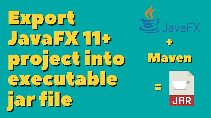 Create executable jar file for JavaFX 11+ using Maven [2022]