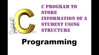Program 117 #P117 C Program to Store Information of a Student Using Structure #C244