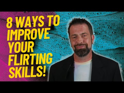 8 Ways To Improve Your Flirting Skills