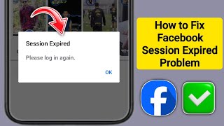 How To Fix Facebook Session Expired Problem Solve | Facebook Not Working Problem