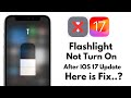 Flashlight Not Turn On After Update iOS 17 ! Fix Flashlight Not Working On iPhone iPad iOS 17