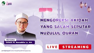 Download lagu 🔴 [LIVE] KAJIAN RAMADHAN| AKIDAH YG SALAH SEPUTAR NUZULUL QURAN| Ustadz M. Nuruddin Lc. MA. | MRBJTV