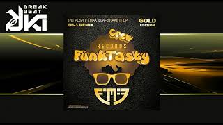 The Push - Shake It Up (FM-3 Remix) Funktasty Crew Records