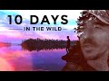 10 DAYS IN THE WILD! Bushcraft Skills, Living off the Land, Hail Storms! FOREST FIRES! Float Planes!