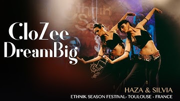 DreamBig - CloZee feat Haza & Silvia @ ETHNIK SEASON #6 Tribal Fusion Bellydance