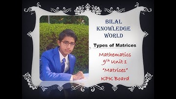 Types of Matrices | Unit 1 Matrices | Mathematics Grade 9 | KPK Board