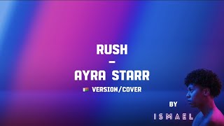 RUSH - AYRA STARR Malagasy version/cover by Ismael (Lyrics video)