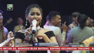 DIAN ANIC-NGUDAG CINTA.ANICA NADA MALAM 30 JULI 2019.KEMURANG WETAN.BREBES