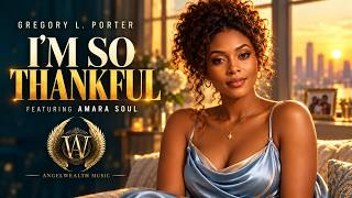 I’m So Thankful – Gregory Porter ft. Amara Soul | Official Music Video