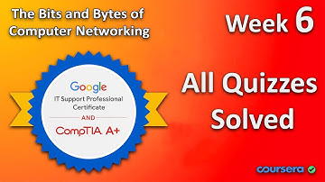 The Bits and Bytes of Computer Networking | Week 6 All Solutions | Google IT Course ✔