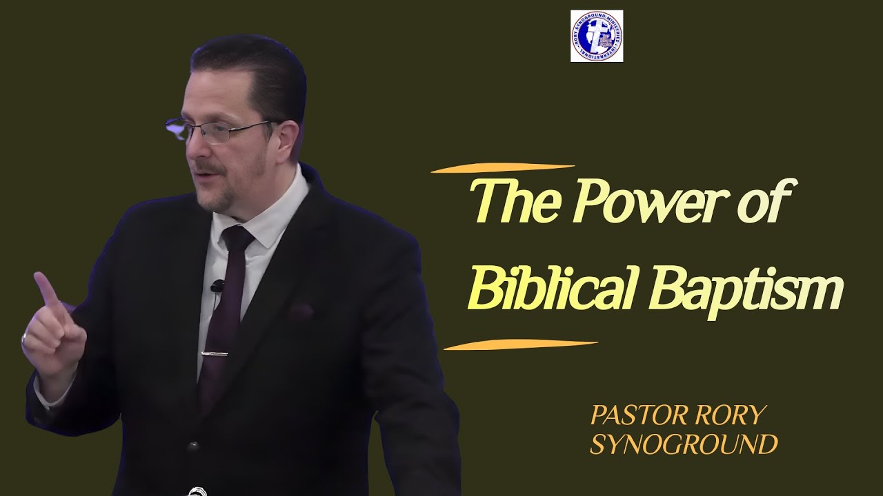 The Power of Biblical Baptism with Pastor Rory Synoground - YouTube