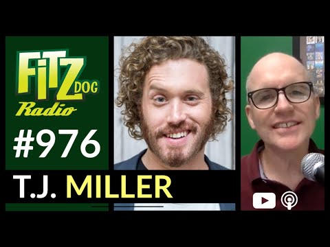T.J. Miller (Fitzdog Radio ) | Greg Fitzsimmons