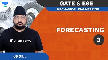 Forecasting-3 | Mechanical | GATE & ESE | JS Gill | Unacademy Accord