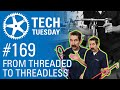 From Threaded to Threadless | Tech Tuesday #169