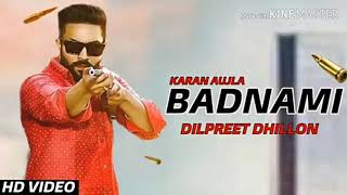 #badnami #dilpreet dhillon #karan aujla (full song) letest punjabi
song