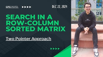 Search in a Row-Column sorted matrix | EASY | Binary Search