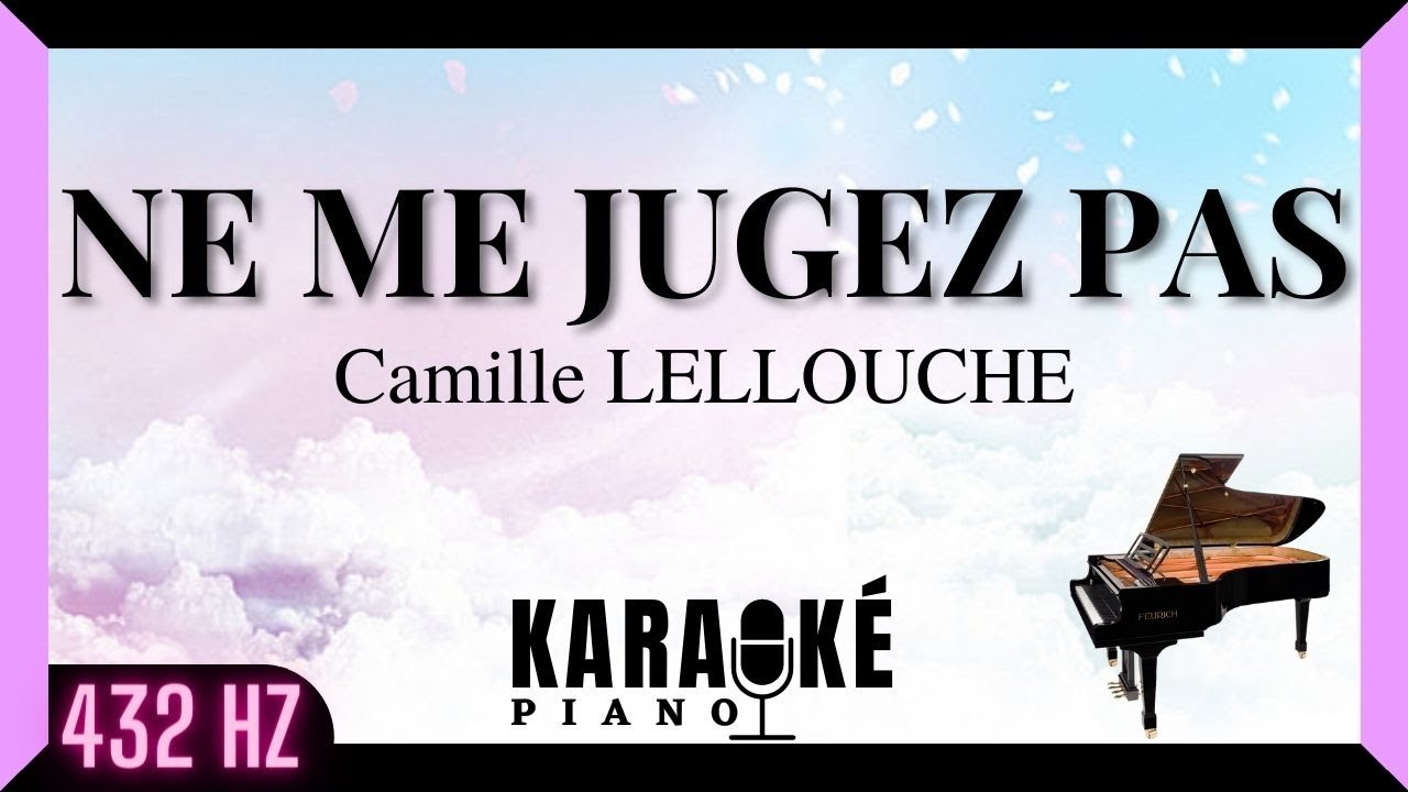 Ne me jugez pas Camille LELLOUCHE (karaoké piano français 432 Hz) YouTube