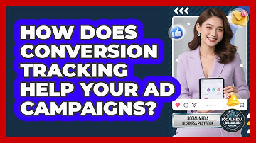 How Does Conversion Tracking Help Your Ad Campaigns?