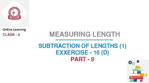 Class 3 Maths : Measuring Length | Part - 9 | Subtraction of Lengths (1) - Exercise - 16 (D)