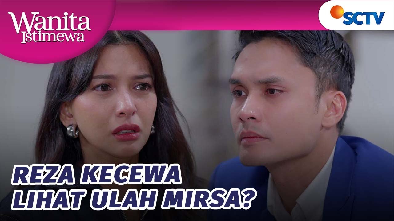 Mirsa Celakai Sarah, Reza Kecewa Berat? | Wanita Istimewa - Episode 135