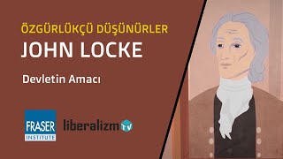 Özgürlükçü Düşünürler - John Locke Devletin Amacı