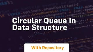 Circular queue in data structure