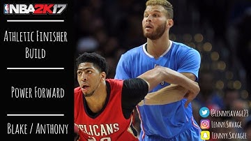NBA 2K17 - BEST POWER FORWARD BUILD | BLAKE GRIFFIN / ANTHONY DAVIS TYPE BUILD !!!!