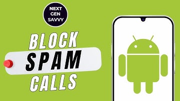 How To Automatically Block Spam Calls On Android