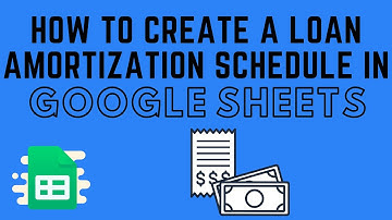 How to Create a Loan Amortization Schedule in Google Sheets
