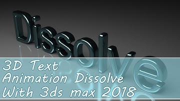 3D Text Animation Dissolve With 3ds max 2018
