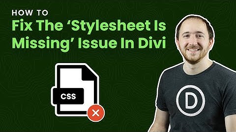 How To Fix The “Stylesheet Is Missing” Issue In Divi