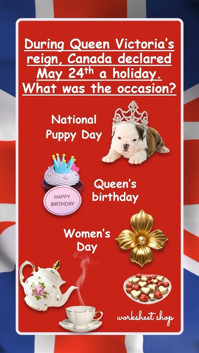 why-is-may-24th-a-holiday-play-british-monarchy-trivia-quiz-uk-quiz