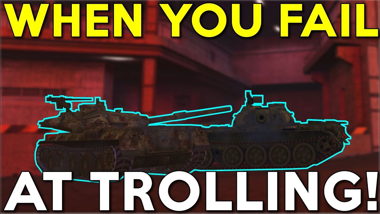 WOTB | when you FAIL at TROLLING! - YouTube