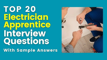 Electrician Apprentice Interview Questions and Answers for 2025