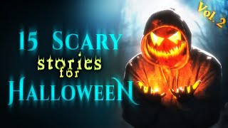🎃 15 Scary Stories for HALLOWEEN Volume 2 🎃 | new tales & urban legends