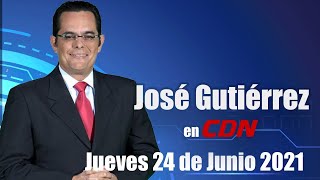 JOSÉ GUTIÉRREZ EN CDN - 24 DE JUNIO DE 2021