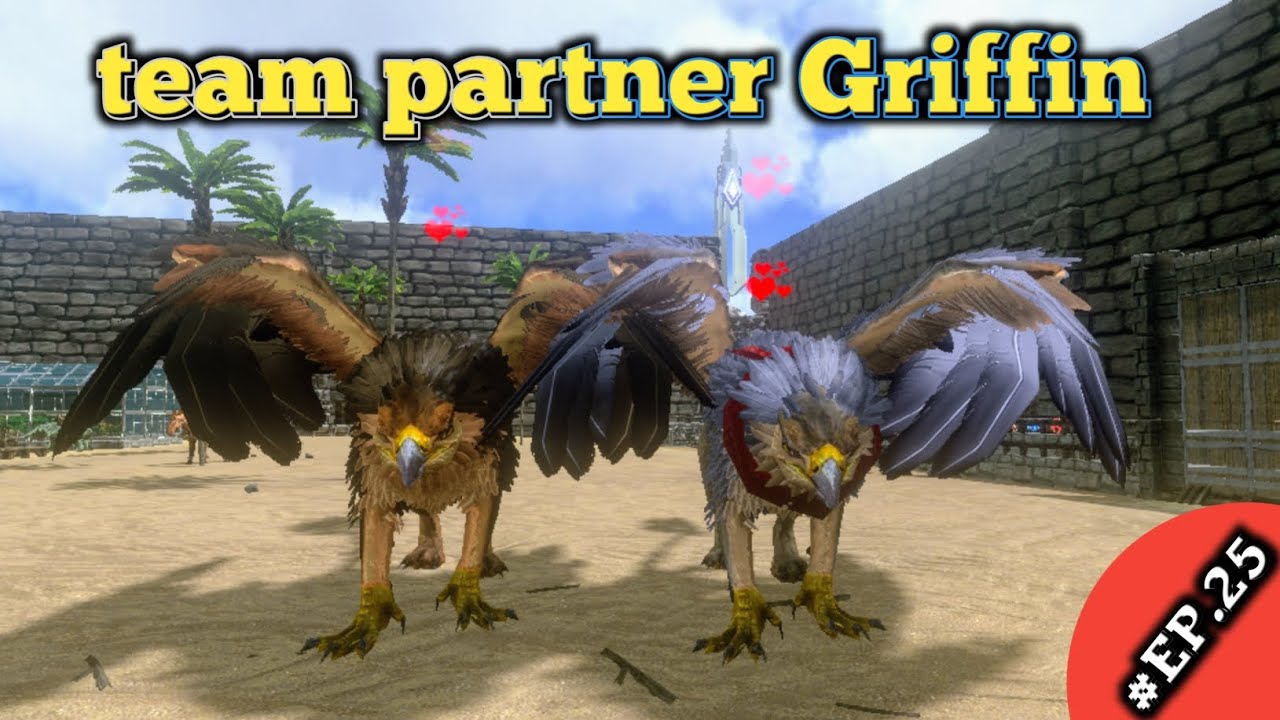 team partner Griffin || Ark survival evolved mobile EP.25