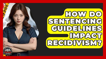How Do Sentencing Guidelines Impact Recidivism? - Jail & Prison Insider