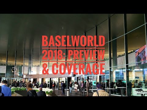 Baselworld 2018: Preview & Coverage Details