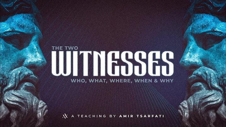 Amir Tsarfati: The Two Witnesses