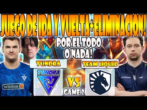 TUNDRA VS TEAM LIQUID BO3[GAME 2]ELIMINACION-NISHA VS CCNC, WATSON -FISSURE UNIVERSE:EPISODE 4-DOTA