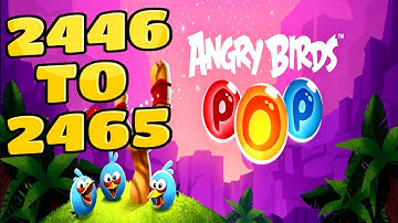 Angry Birds Stella Pop Levels {2446 To 2465} Non PowerUp Walkthrough For Android & iOS
