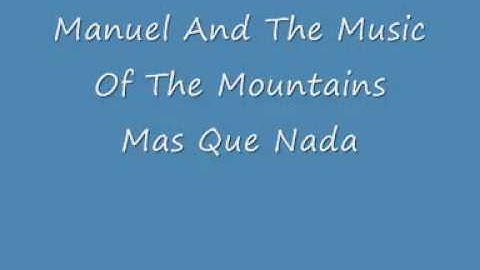 Manuel And The Music Of The Mountains - Mas Que Nada.wmv