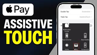 How To Use Apple Pay With Assistive Touch (Updated 2026)