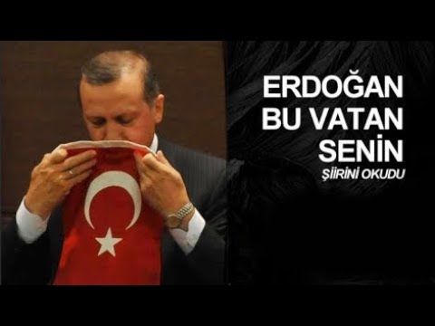 Cumhurbaşkanı Erdoğan, Bu Vatan Senin Şiiri